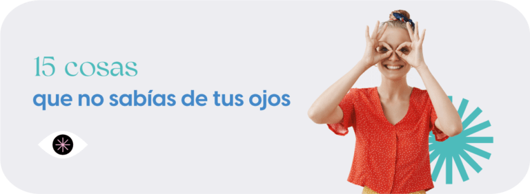 Blog: 15 cosas que no sabías de tus ojos